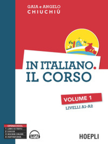 In italiano. Il corso. Livelli A1-A2. 1. - Angelo Chiuchiù - Gaia Chiuchiù