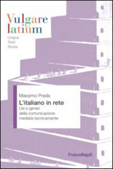 L'italiano in rete. Usi e generi della comunicazione mediata tecnicamente - Massimo Prada