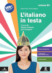 L italiano in testa. Corso di lingua italiana per stranieri. B1.