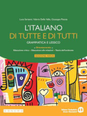 L italiano di tutte e di tutti. Edizi. verde. Grammatica e lessico. Per le Scuole superiori. Con e-book. Con espansione online