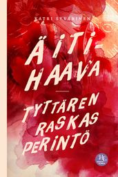 Äitihaava tyttären raskas perintö