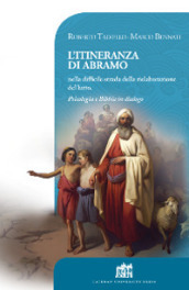 L itineranza di Abramo nella difficile strada della rielaborazione del lutto. Psicologia e Bibbia in dialogo