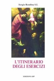 L itinerario degli Esercizi spirituali di s. Ignazio di Loyola