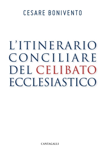 L'itinerario conciliare del celibato ecclesiastico - Cesare Bonivento