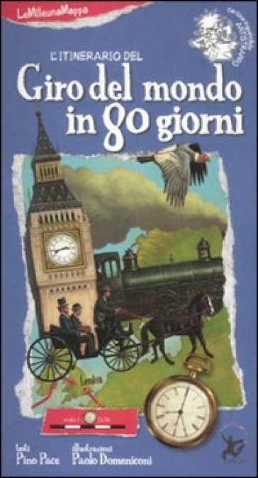 L'itinerario del giro del mondo in 80 giorni - Pino Pace - Paolo Domeniconi