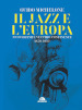 Il jazz e l Europa. Nuovi ritmi e vecchio continente 1850-2022