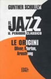 Il jazz. Il periodo classico. Le origini