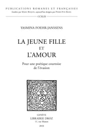 La jeune fille et l amour : pour une poétique courtoise de l évasion