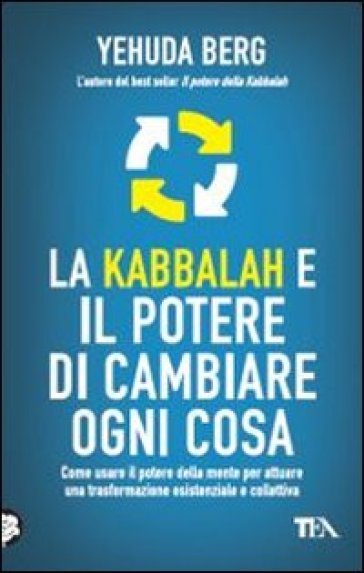 La kabbalah e il potere di cambiare ogni cosa - Yehuda Berg