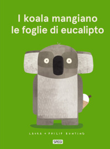 I koala mangiano le foglie di eucalipto - Laura Bunting - Philip Bunting