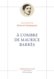 À l ombre de Maurice Barrès
