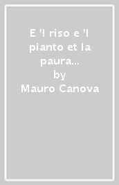 E  l riso e  l pianto et la paura et l ira. L opera di Angelo Beolco tra poetica e psicoanalisi