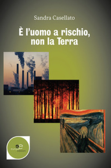 E l'uomo a rischio, non la terra - Sandra Casellato