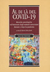 Al di là del Covid 19. Ricerche psicologiche sul benessere degli studenti universitari durante e dopo la pandemia