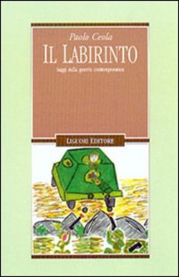 Il labirinto. Saggi sulla guerra contemporanea - Paolo Ceola