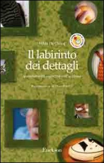 Il labirinto dei dettagli. Iperselettività cognitiva nell'autismo - Hilde De Clercq