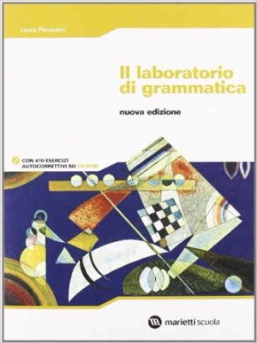 Il laboratorio di grammatica. Per le Scuole superiori. Con CD-ROM - NA - Laura Peressini