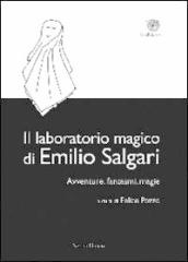 Il laboratorio magico di Emilio Salgari. Avventure, fantasmi, magie