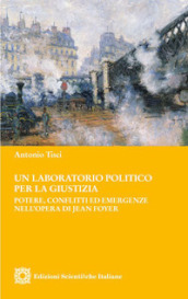 Un laboratorio politico per la giustizia. Potere, conflitti ed emergenze nell