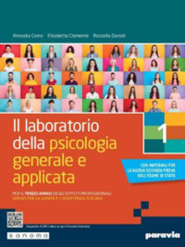 Il laboratorio della psicologia generale e applicata. Per il 3° anno degli Ist. professionali servizi per la sanità e l'assistenza sociale. Vol. 1 - Annuska Como - Elisabetta Clemente - Rossella Danieli