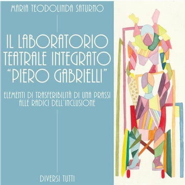 Il laboratorio teatrale integrato "Piero Gabrielli" - Maria Teodolinda Saturno