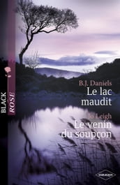 Le lac maudit - Le venin du soupçon (Harlequin Black Rose)