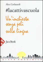#lacattivascuola. Un inchiesta senza peli sulla lingua