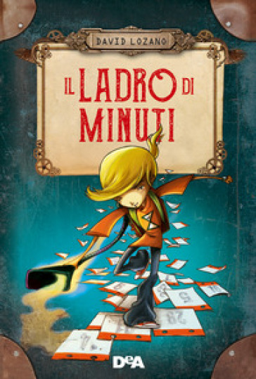 Il ladro di minuti. Nuova ediz. - David Lozano