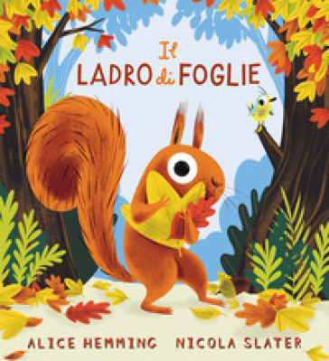 Il ladro di foglie. Ediz. illustrata - Alice Hemming