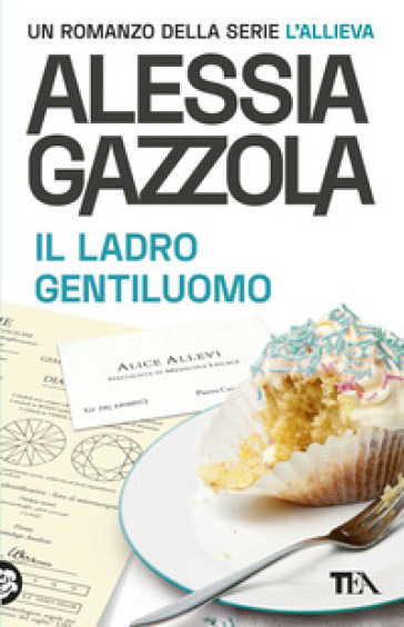 Il ladro gentiluomo. Edizione speciale anniversario - Alessia Gazzola