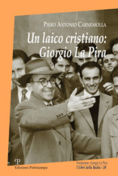 Un laico cristiano: Giorgio La Pira