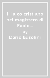 Il laico cristiano nel magistero di Paolo VI all Azione Cattolica italiana