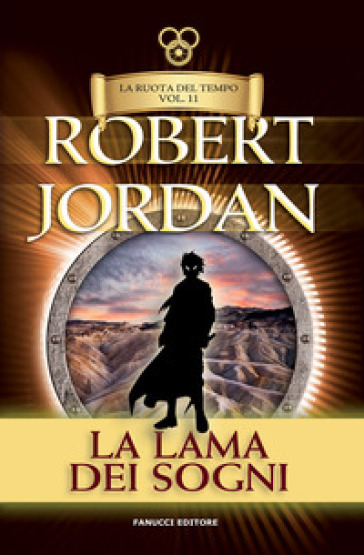 La lama dei sogni. La ruota del tempo. Vecchia ediz.. 11. - Robert Jordan