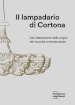 Il lampadario di Cortona. Dal collezionismo delle origini alle raccolte contemporanee