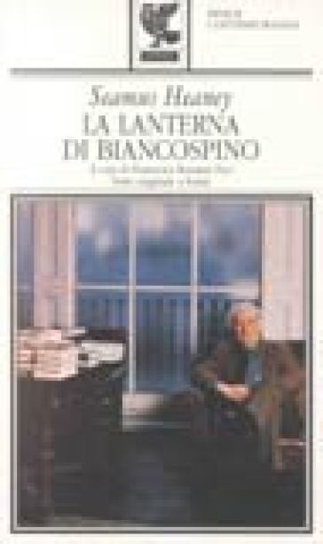 La lanterna di biancospino. Testo inglese a fronte - Seamus Heaney