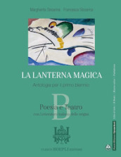 La lanterna magica. Poesia e teatro. Con Letteratura italiana delle origini. Per il biennio delle Scuole superiori. Con e-book. Con espansione online