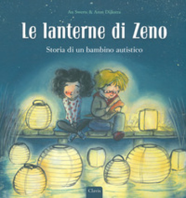 Le lanterne di Zeno. Storia di un bambino autistico - An Swerts