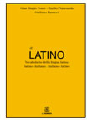 Il latino. Vocabolario della lingua latina. Latino-italiano