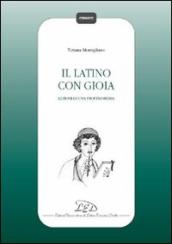 Il latino con gioia. Lezioni di una professoressa