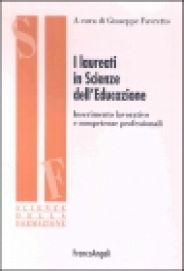 I laureati in scienze dell'educazione. Inserimento lavorativo e sviluppo delle competenze professionali