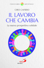 Il lavoro che cambia. La nuova prospettiva solidale