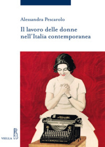 Il lavoro delle donne nell'Italia contemporanea - Alessandra Pescarolo