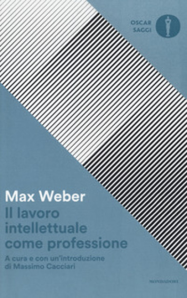 Il lavoro intellettuale come professione - Max Weber | Manisteemra.org