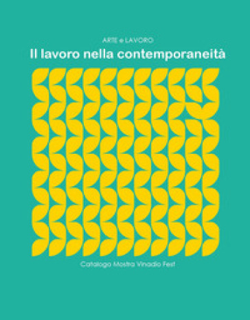 Il lavoro nella contemporaneità - Mauro Di Girolamo