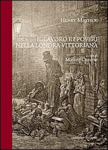 Il lavoro e i poveri nella Londra vittoriana - Henry Mayhew