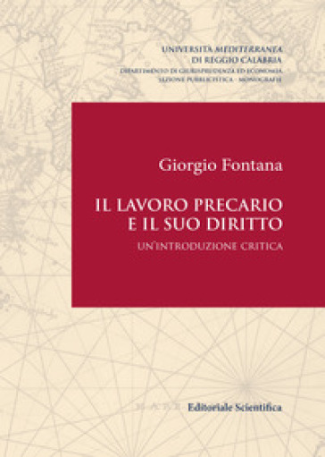 Il lavoro precario e il suo diritto. Un'introduzione critica - Giorgio Fontana | 