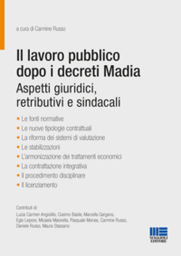 Il lavoro pubblico dopo i decreti Madia. Aspetti giuridici, retributivi e sindacali - Carmine Russo | Manisteemra.org
