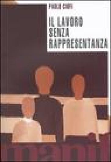 Il lavoro senza rappresentanza. La privatizzazione della politica - Paolo Ciofi