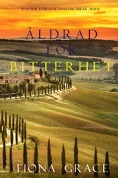 Åldrad för Bitterhet (En Mysdeckare I Toscanas Vingardar Bok 6)