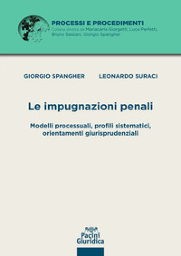 le Impugnazioni penali - Giorgio Spangher - Leonardo Suraci
